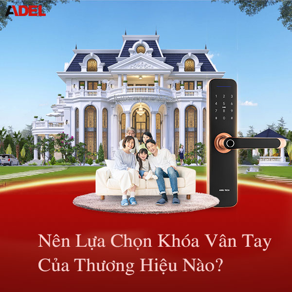 Khóa Vân Tay Của Thương Hiệu Nào Cân Chọn Mua?