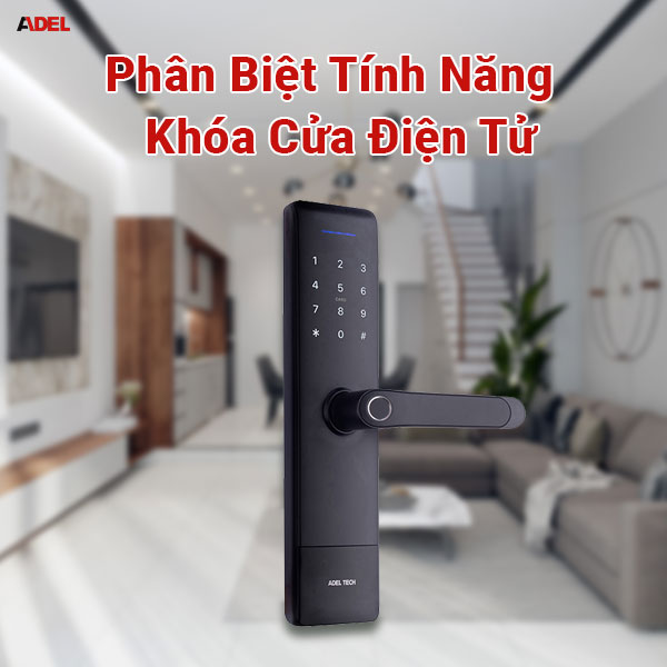 Khóa cửa điện tử, khóa cửa mật mã có gì nổi bật?