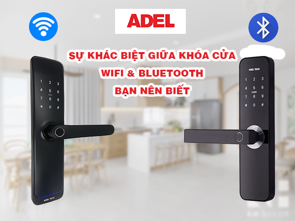 Khóa cửa Bluetooth và Wifi khác biệt như nào