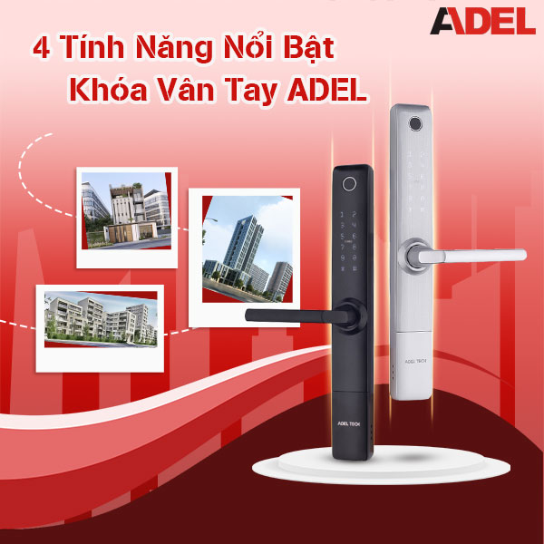 04 Tính năng nổi bật của khóa vân tay ADEL